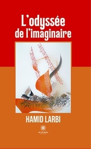 Hamid Larbi - L'odyssée de l'imaginaire.