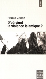 Hamid Zanaz - D'ou vient la violence islamique ?.