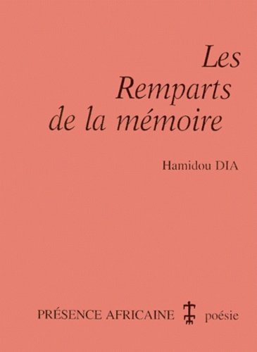 Hamidou Dia - Les remparts de la mémoire.