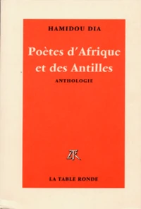 Poetes D'Afrique Et Des Antilles. Anthologie