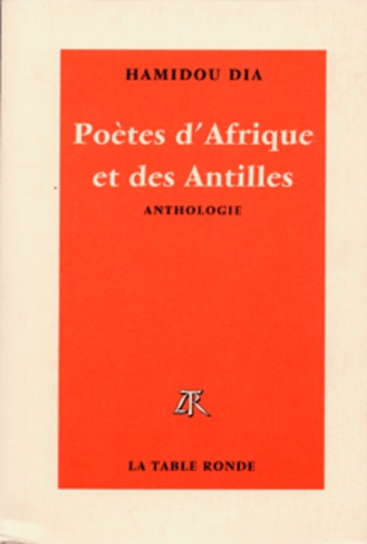 Hamidou Dia - Poetes D'Afrique Et Des Antilles. Anthologie.