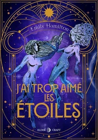 J'ai trop aimé les étoiles