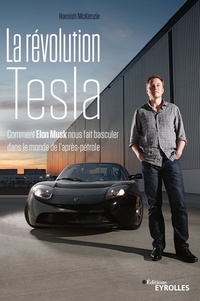 Téléchargement gratuit de livres audio new age La révolution Tesla  - Comment Elon Musk nous fait basculer dans le monde de l'après-pétrole PDB iBook CHM 9782212572797 par Hamish McKenzie (Litterature Francaise)