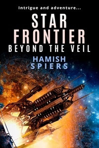  Hamish Spiers - Star Frontier: Beyond the Veil - Star Frontier.