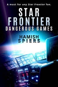  Hamish Spiers - Star Frontier: Dangerous Games - Star Frontier.