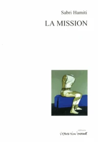 La Mission suivi de Dialogue et Dialogue de chasseurs barbares