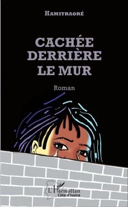 Cachée derrière le mur