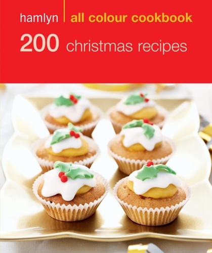 Hamlyn All Colour Cookery: 200 Christmas Recipes. Hamlyn All Colour Cookbook
