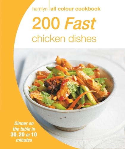 Hamlyn All Colour Cookery: 200 Fast Chicken Dishes. Hamlyn All Colour Cookbook