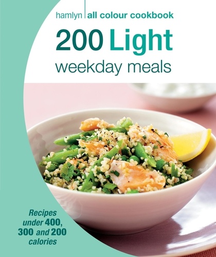 Hamlyn All Colour Cookery: 200 Light Weekday Meals. Hamlyn All Colour Cookbook
