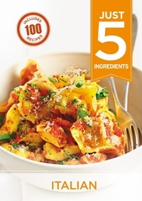  Hamlyn - Just 5: Italian - Make life simple with over 100 recipes using 5 ingredients or fewer.