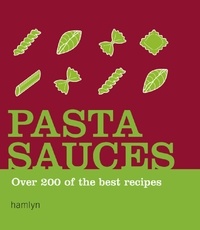  Hamlyn - Pasta Sauces - Over 200 of the Best Recipes.