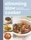 Slimming Slow Cooker. 200 recipes under 500 calories