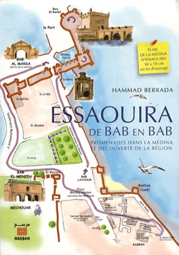 Hammad Berrada - Essaouira de Bab en Bab - Promenades dans la Médina et découverte de la région.