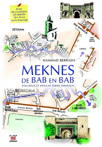 Hammad Berrada - Meknès de Bab en Bab.