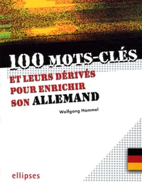 100 mots-clés et leurs dérivés pour enrichir son allemand