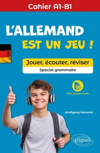 L'allemand est un jeu ! Cahier A1-B1