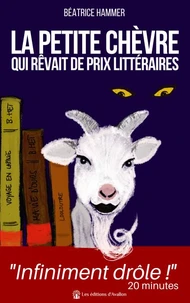 Les romans humoristiques de beatrice hammer - t01 - la petite chevre qui revait de prix litteraires