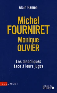 Michel Fourniret-Monique Olivier : les diaboliques face à leurs juges