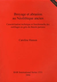 Broyage et abrasion au Néolithique ancien