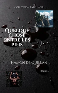 Quelque chose entre les pins