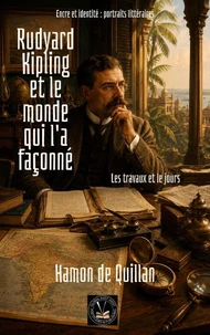 Rudyard Kipling et le monde qui l'a façonné