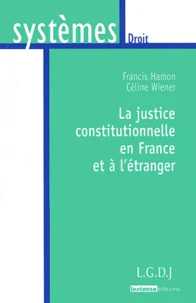 La justice constitutionnelle en France et à l'étranger