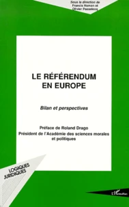 Le Referendum En Europe. Bilan Et Perspectives, Actes Du Colloque Organise A La Maison De L'Europe A Paris, Janvier 2000
