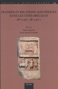 Fratries et relations adelphiques dans les cités grecques (IVe s. a.C. - IIe s. p.C.)