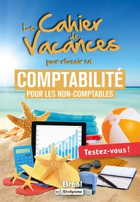 Le cahier de vacances en comptabilité pour les non-comptables