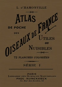 Atlas de poche des oiseaux de France, Belgique et Suisse, utiles ou nuisibles