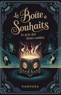 La boîte à souhaits: Le prix des désirs oubliés