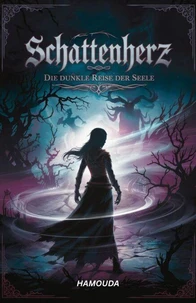 Schattenherz :Die dunkle Reise der Seele