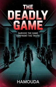 The Deadly Game: "Survive the Game, Confront the Truth