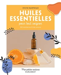 Huiles essentielles pour tout soigner