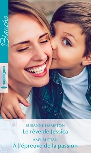 Le rêve de Jessica ; A l'épreuve de la passion