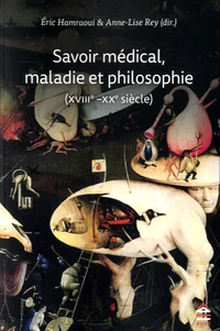 Savoir médical, maladie et philosophie (XVIII-XXe siècle)