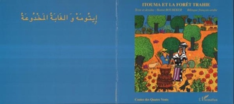 Hamsi Boubeker - Itouma et la forêt trahie - Conte bilingue français-arabe.