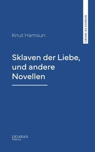 Sklaven der Liebe, und andere Novellen