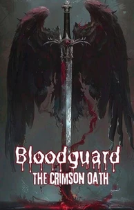 Bloodguard: The Crimson Oath (Original – strong fantasy vibe)