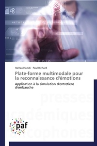 Hamza Hamdi et Paul Richard - Plate-forme multimodale pour la reconnaissance d'émotions - Application à la simulation d'entretiens d'embauche.