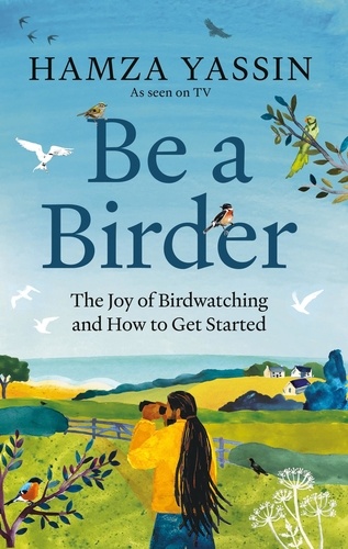 Be a Birder. My love of birdwatching and how to get started