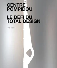 Centre Pompidou, le défi du total Design