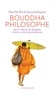 Han De Wit et Jeroen Hopster - Bouddha philosophe - Petit traité de sagesse pour la vie d'aujourd'hui.