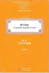 Qi gong : la dynamique energetique du vivant