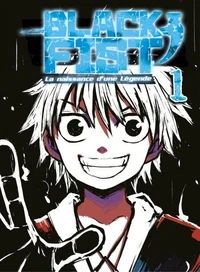 Black Fist, La naissance d'une Légende Tome 1