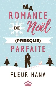 Ma romance de Noël (presque) parfaite