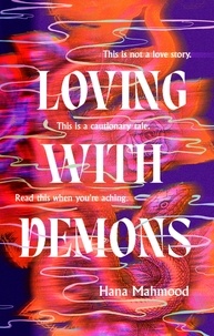 Hana Mahmood - Loving with Demons.