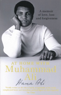 Ebook téléchargements torrent pdf At Home with Muhammad Ali  - A Memoir of Love, Loss and Forgiveness (Litterature Francaise) par Hana Yasmeen Ali 9780552173728