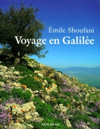 Hanan Isachar et Emile Schoufani - Voyage en Galilée.